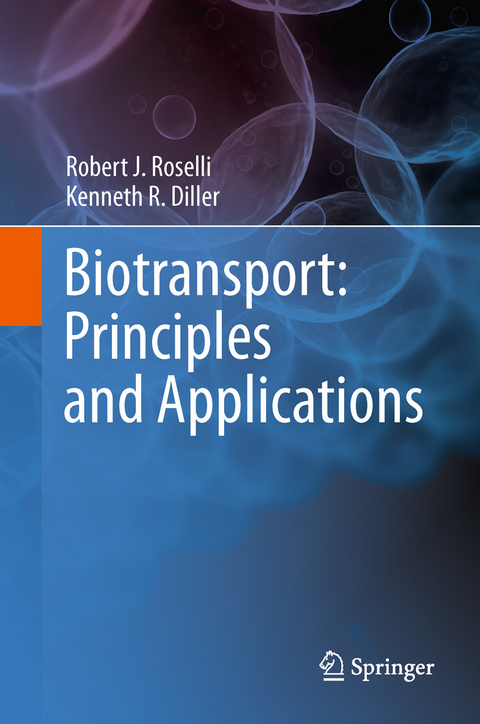 Biotransport: Principles and Applications -  Kenneth R. Diller,  Robert J. Roselli