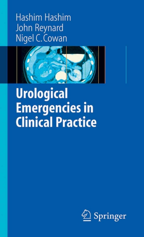 Urological Emergencies in Clinical Practice -  Nigel C. Cowan,  Hashim Hashim,  John Reynard