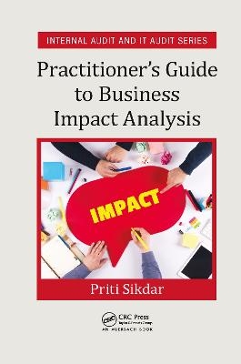 Practitioner's Guide to Business Impact Analysis - Priti Sikdar