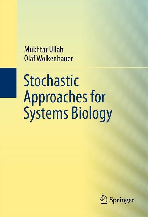 Stochastic Approaches for Systems Biology -  Mukhtar Ullah,  Olaf Wolkenhauer