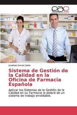 Sistema de Gestión de la Calidad en la Oficina de Farmacia Española - Jonathan García Cairós