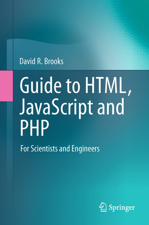 Guide to HTML, JavaScript and PHP -  David R. Brooks