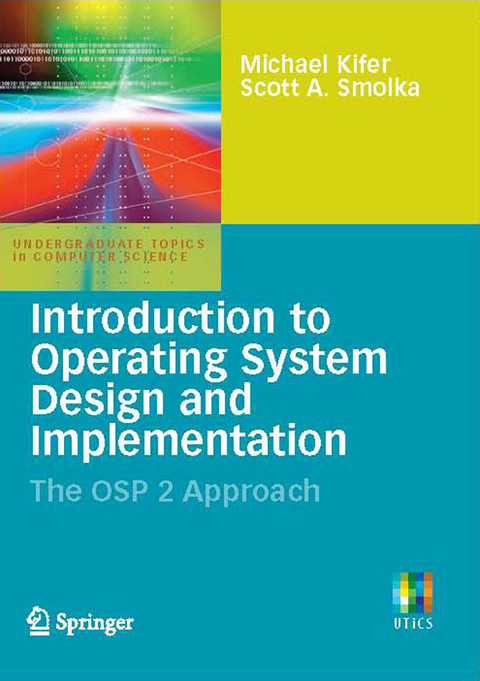 Introduction to Operating System Design and Implementation -  Michael Kifer,  Scott Smolka