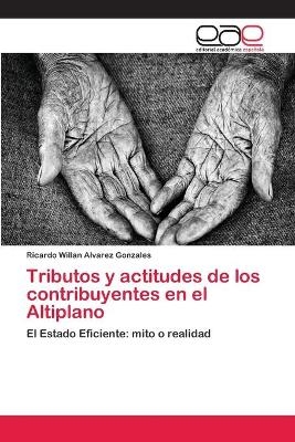 Tributos y actitudes de los contribuyentes en el Altiplano - Ricardo Willan Alvarez Gonzales