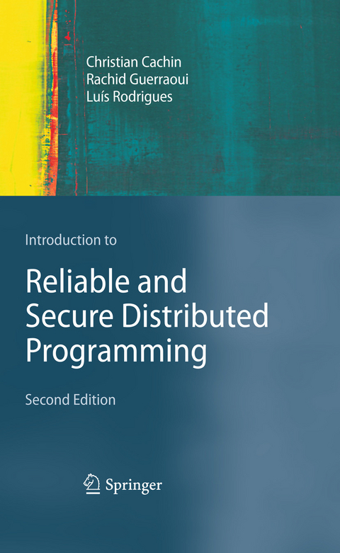 Introduction to Reliable and Secure Distributed Programming -  Christian Cachin,  Rachid Guerraoui,  Luís Rodrigues