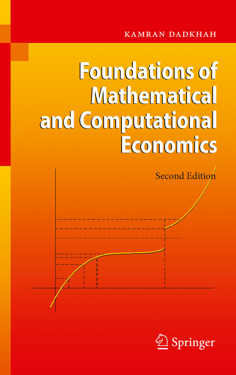 Foundations of Mathematical and Computational Economics -  Kamran Dadkhah