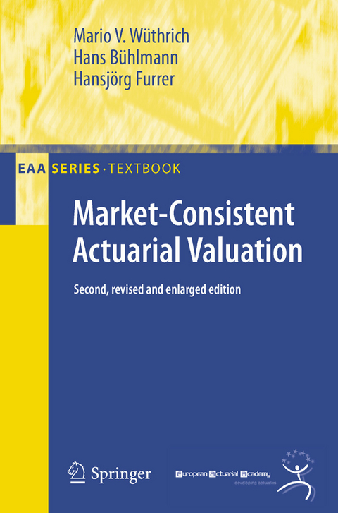 Market-Consistent Actuarial Valuation -  Mario V. Wüthrich,  Hans Bühlmann,  Hansjörg Furrer