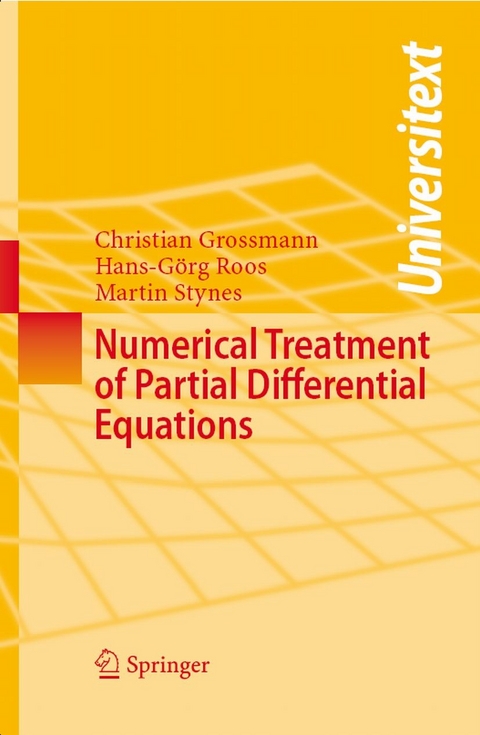 Numerical Treatment of Partial Differential Equations -  Christian Grossmann,  Hans-Görg Roos,  Martin Stynes