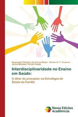 Interdisciplinaridade no Ensino em SaÃºde - Emanuella Pinheiro de Farias Bispo, Carlos H. F. Tavares, JerzuÃ­ Mendes TÃ´rres Tomaz