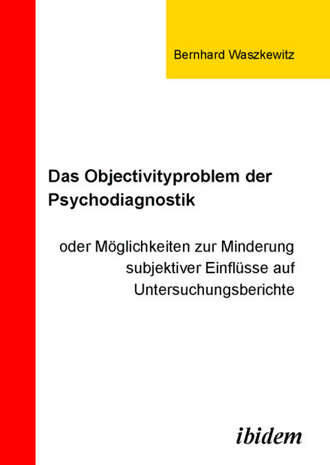 Das Objectivityproblem der Psychodiagnostik - Bernhard Waszkewitz