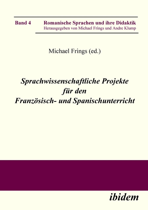 Sprachwissenschaftliche Projekte für den Französisch- und Spanischunterricht - 