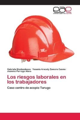 Los riesgos laborales en los trabajadores - Gabriela Montesdeoca, Yesenia Aracely Zamora Cusme, Jasmina Parraga Alava