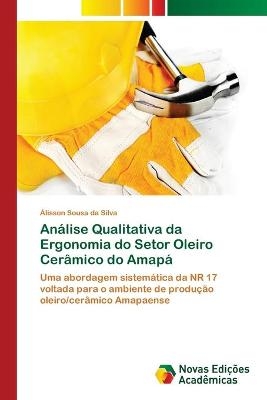 Análise Qualitativa da Ergonomia do Setor Oleiro Cerâmico do Amapá - Álisson Sousa da Silva