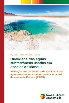 Qualidade das águas subterrâneas usadas em escolas de Manaus - Viviane de Oliveira Lima Zeferino