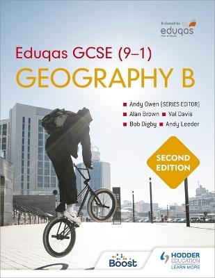 Eduqas GCSE (9-1) Geography B Second Edition - Andy Owen, Alan Brown, Val Davis, Bob Digby, Andy Leeder