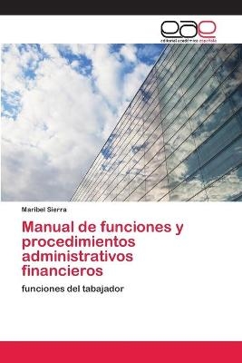 Manual de funciones y procedimientos administrativos financieros - Maribel Sierra