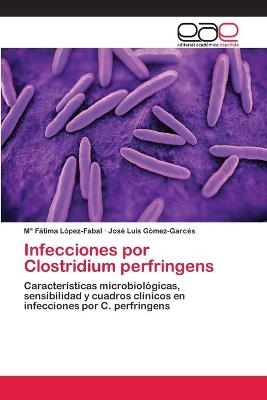 Infecciones por Clostridium perfringens - Ma Fátima López-Fabal, José Luís Gómez-Garcés