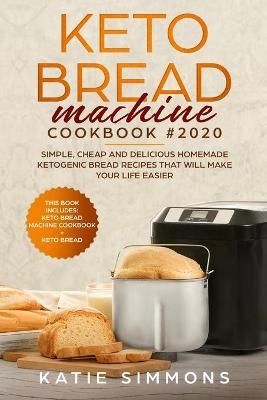 Keto Bread Machine Cookbook - Serena Baker