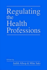 Regulating the Health Professions -  Judith Allsop,  Mike Saks