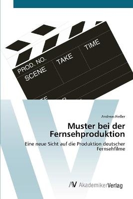 Muster bei der Fernsehproduktion - Andreas FieÃer