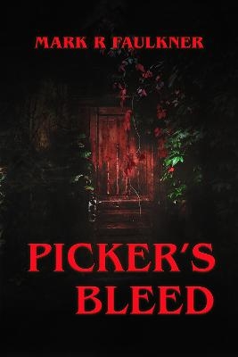 Picker's Bleed - Mark Faulkner