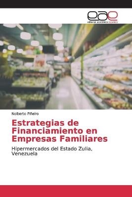 Estrategias de Financiamiento en Empresas Familiares - Nolberto Piñeiro