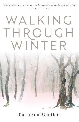 Walking Through Winter - Katherine Gantlett