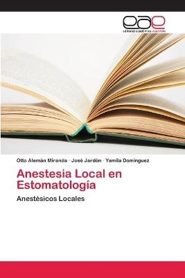 Anestesia Local en Estomatología - Otto Alemán Miranda, José Jardón, Yamila Domínguez