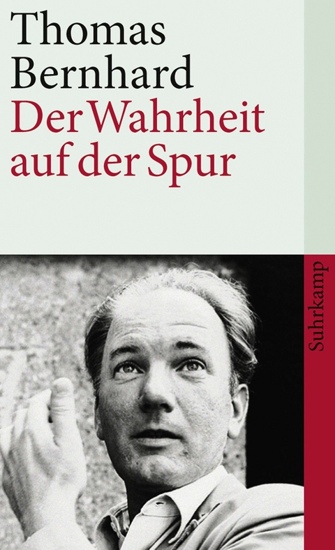 Der Wahrheit auf der Spur - Thomas Bernhard