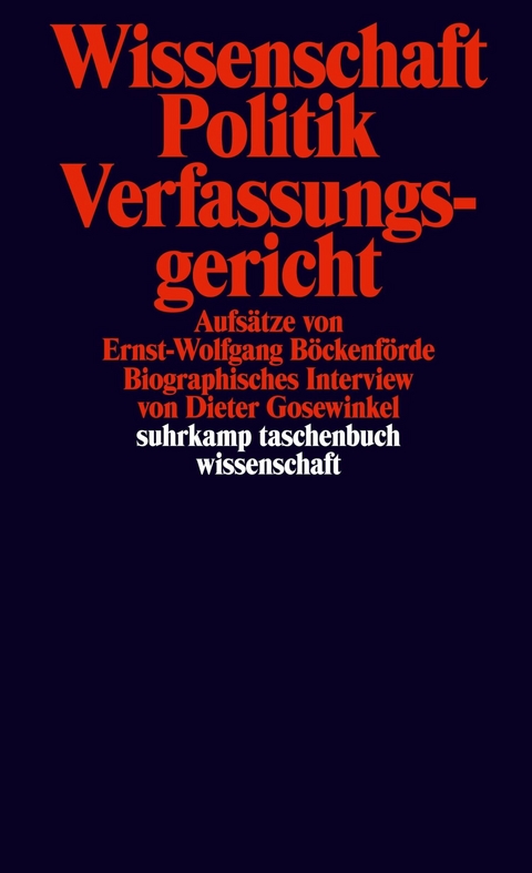 Wissenschaft, Politik, Verfassungsgericht - Ernst-Wolfgang Böckenförde, Dieter Gosewinkel