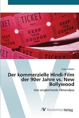 Der kommerzielle Hindi-Film der 90er Jahre vs. New Bollywood - Schulze, Katja