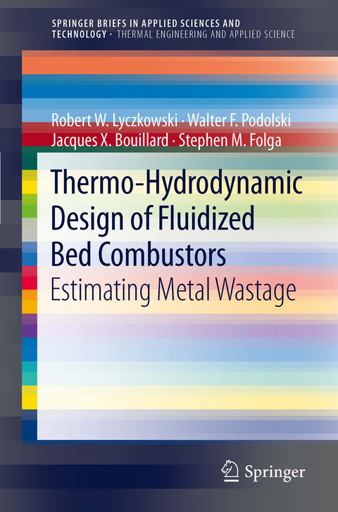 Thermo-Hydrodynamic Design of Fluidized Bed Combustors - Robert W. Lyczkowski, Walter F. Podolski, Jacques X. Bouillard, Stephen M. Folga