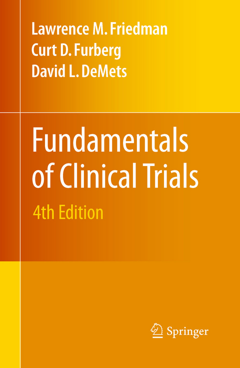 Fundamentals of Clinical Trials -  David L. DeMets,  Lawrence M. Friedman,  Curt D. Furberg