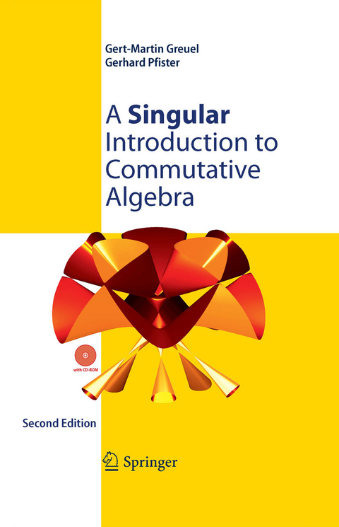 A Singular Introduction to Commutative Algebra -  Gert-Martin Greuel,  Gerhard Pfister