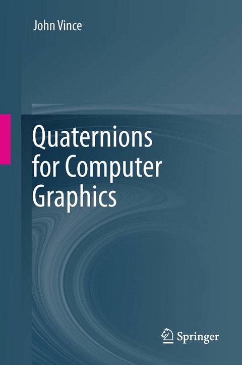 Quaternions for Computer Graphics -  John Vince