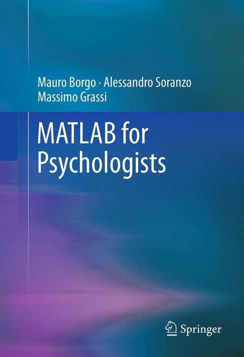 MATLAB for Psychologists -  Mauro Borgo,  Massimo Grassi,  Alessandro Soranzo