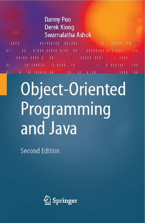 Object-Oriented Programming and Java -  Swarnalatha Ashok,  Derek Kiong,  Danny Poo