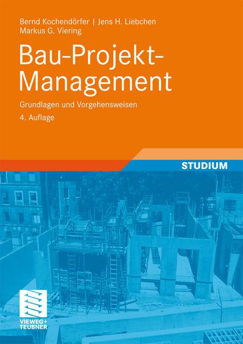 Bau-Projekt-Management -  Bernd Kochendörfer,  Jens Liebchen,  Markus Viering