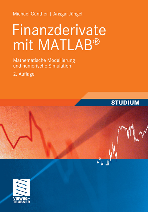 Finanzderivate mit MATLAB -  Michael Günther,  Ansgar Jüngel