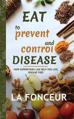 Eat to Prevent and Control Disease (Author Signed Copy) - La Fonceur