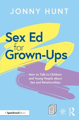 Sex Ed for Grown-Ups - Jonny Hunt