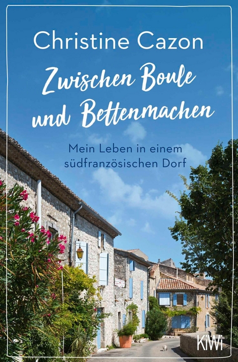 Zwischen Boule und Bettenmachen -  Christine Cazon