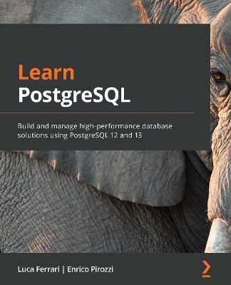 Learn PostgreSQL - Luca Ferrari, Enrico Pirozzi