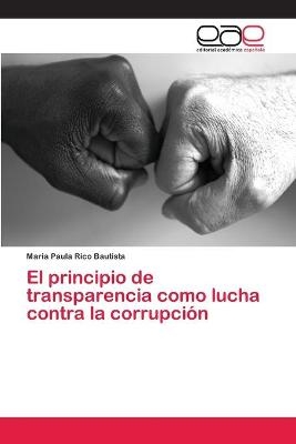 El principio de transparencia como lucha contra la corrupción - Maria Paula Rico Bautista