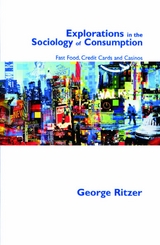 Explorations in the Sociology of Consumption - George Ritzer