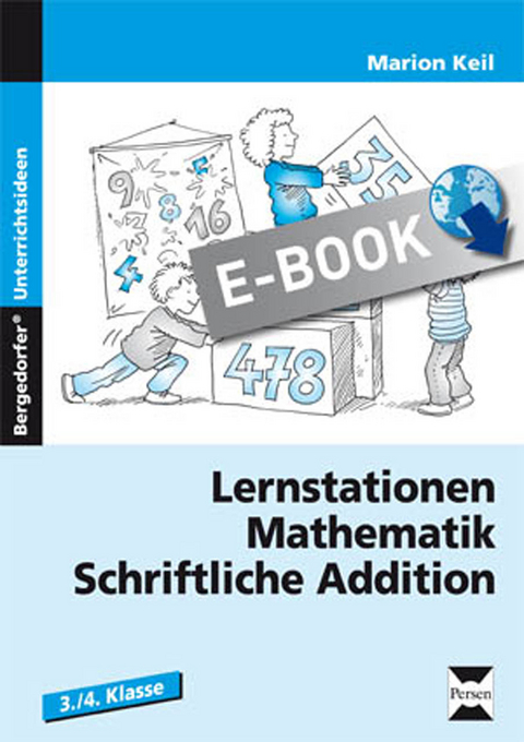 Lernstationen Mathematik: Schriftliche Addition - Marion Keil