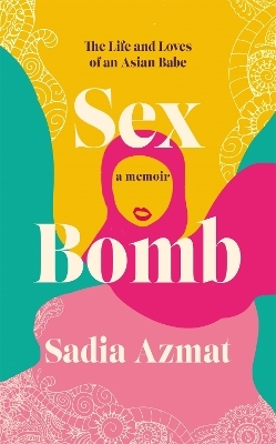 Sex Bomb - Sadia Azmat