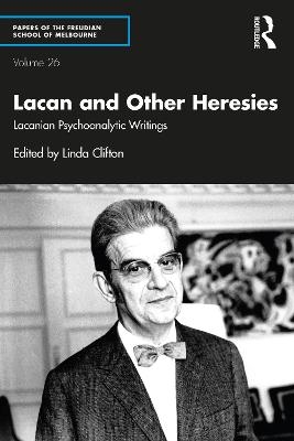 Lacan and Other Heresies - 