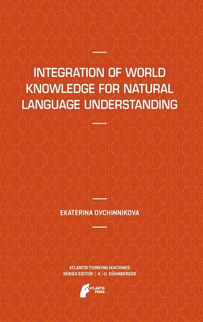 Integration of World Knowledge for Natural Language Understanding -  Ekaterina Ovchinnikova