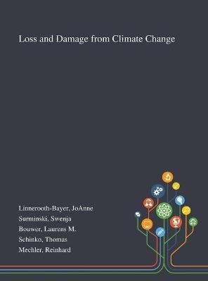 Loss and Damage From Climate Change - Joanne Linnerooth-Bayer, Swenja Surminski, Laurens M Bouwer